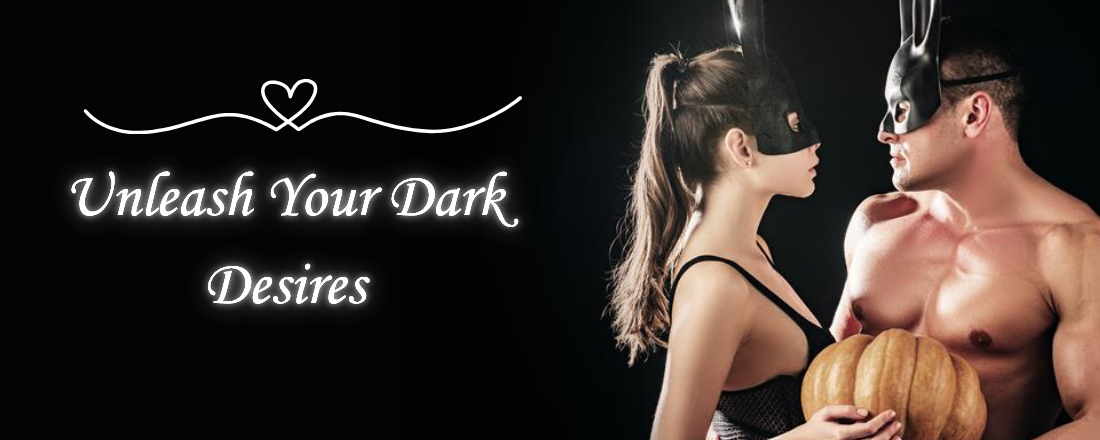 unleash your dark desires