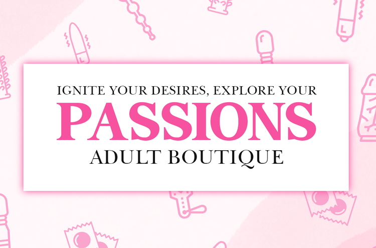 Passions Adult Boutique | Luxury Sex Toys & Wellness Products Passions Adult Boutique | Luxury Sex Toys & Wellness Products